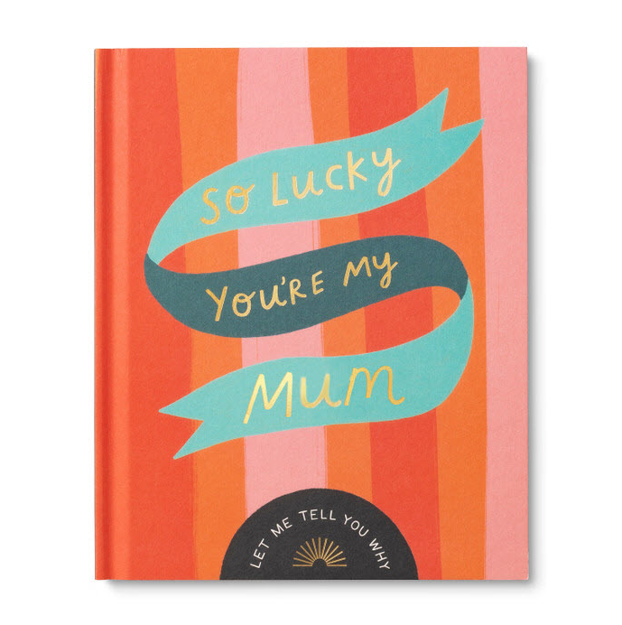 So Lucky You're My Mum Book