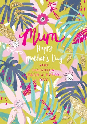 Brighten Each Day Mother's day Card