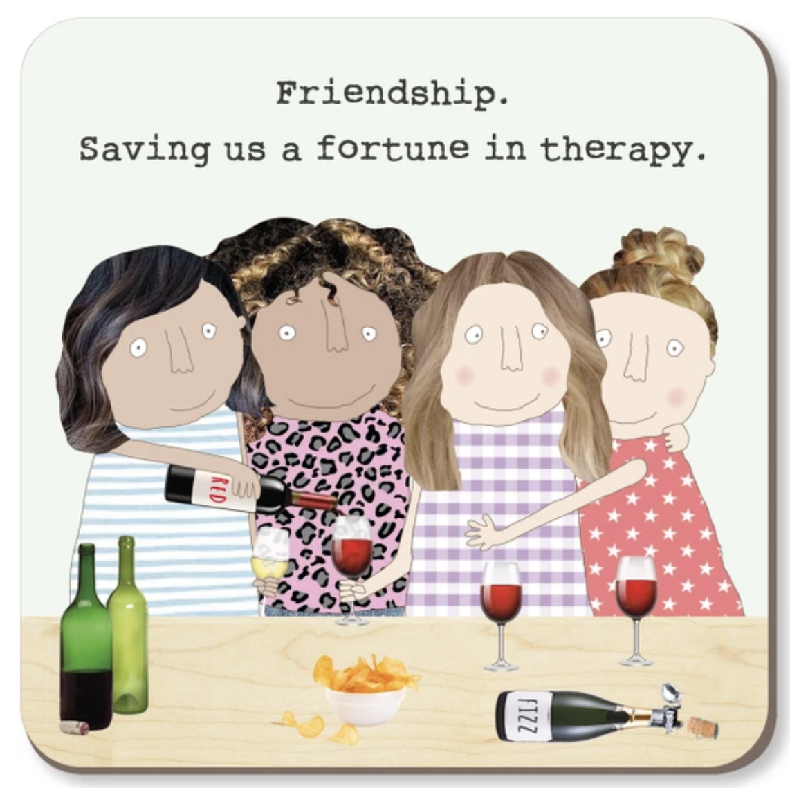 A square illustrated card or print with rounded corners showing four cartoon women gathered around a table with wine bottles, glasses of red wine, and chips. Above them, black text reads, 'Friendship.
Rosie Made a Thing |Coaster - Therapy